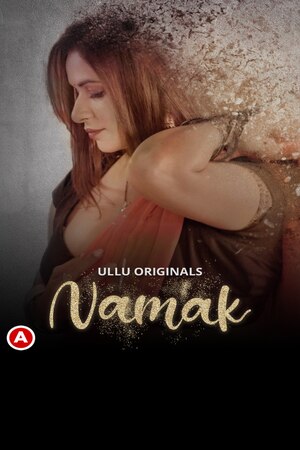 Namak (Season 1) (2023) Hindi ULLU WEB Full Movie